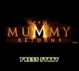 The Mummy Returns title screen for GameBoy Color