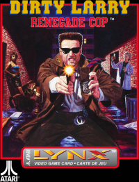 Dirty Larry: Renegade Cop Atari Lynx  box art